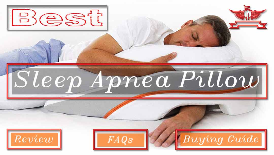 15 Best Sleep Apnea Pillow Reviews of 