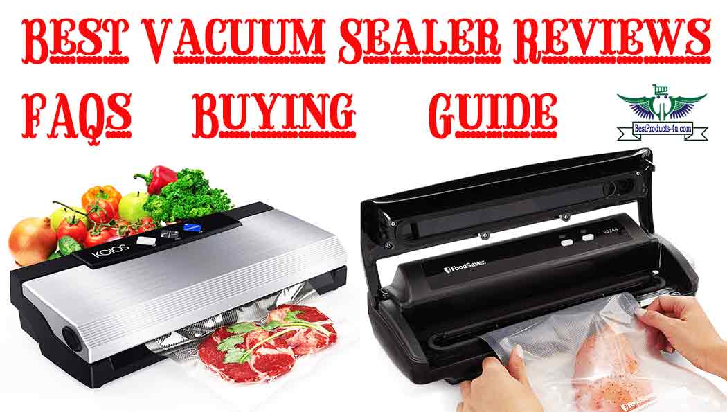 5 STAR Rated 15 Best Vacuum Sealer Best Food Vacuum Sealer Reviews of